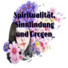 Spiritualität, Sinnfindung und Drogen
