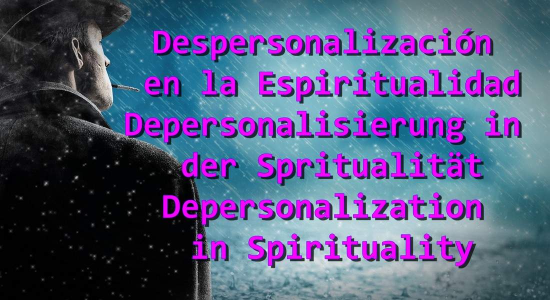 Die Depersonalisierung in der Spiritualität