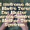 Das Mutter Theresa Syndrom