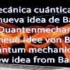Die Quantenmechanik – eine neue Idee von Babel?