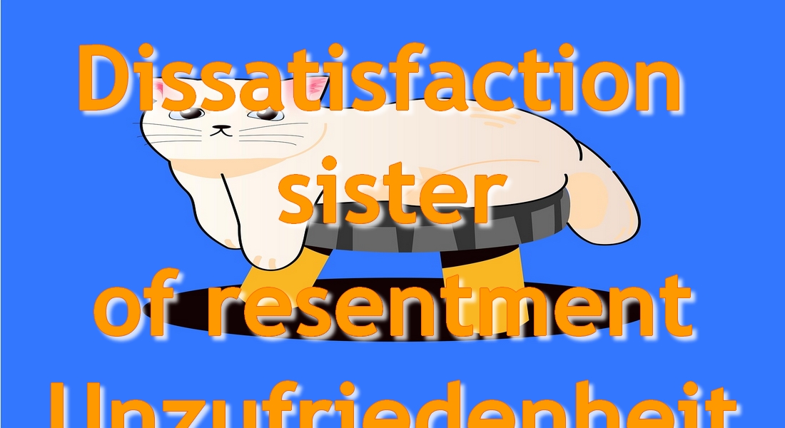 Unzufriedenheit